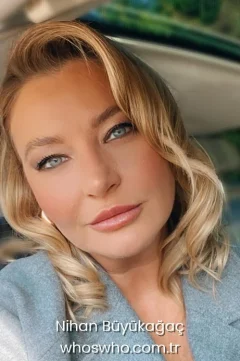 who is Nihan Büyükağaç? Nihan Büyükağaç kimdir? When was born Nihan Büyükağaç? Nihan Büyükağaç age? Nihan Büyükağaç weight? Where was born Nihan Büyükağaç?