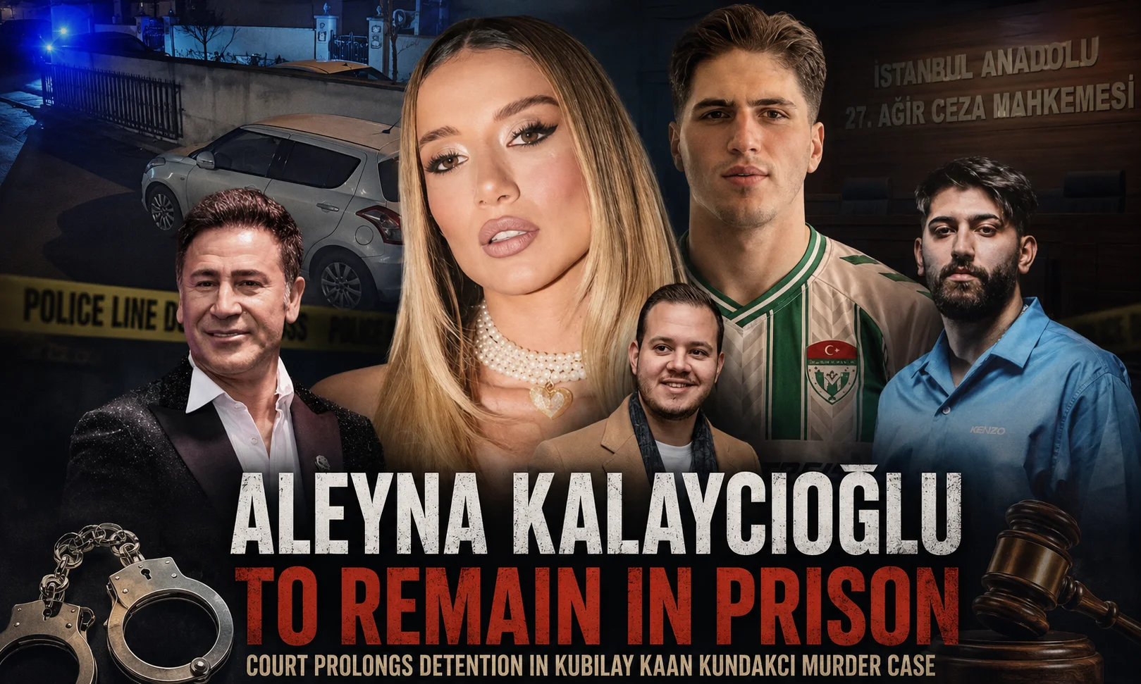 Survivor Star Aleyna Kalaycioglu Murder Trial: Latest Updates 1 Composite news image featuring Aleyna Kalaycioglu, Alaattin Kadayifcioglu, Kubilay Kaan Kundakci, Canbay, and Izzet Yildizhan in connection with the ongoing Kubilay Kaan Kundakci murder trial in Istanbul.