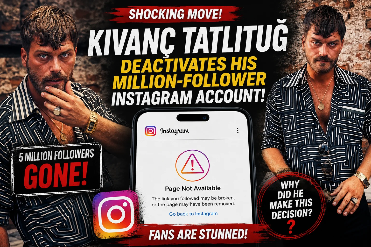 Kıvanç Tatlıtuğ Deactivates His Instagram Account